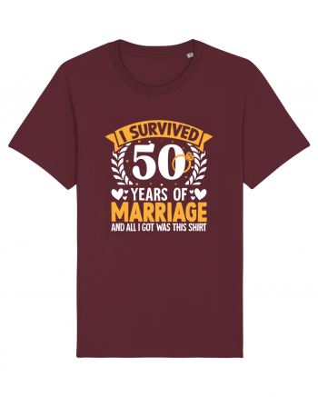 I Survived 50 Years Of Marriage And All I Got Was This Shirt ring Burgundy