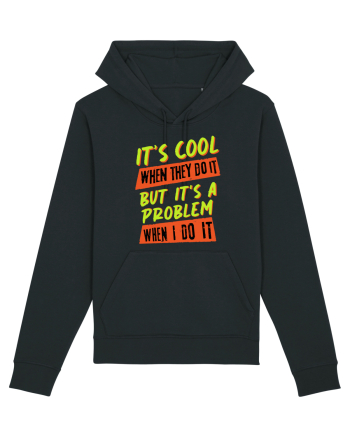 It's a problem when I do it Black