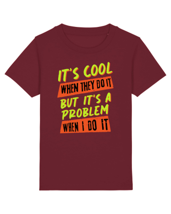 It's a problem when I do it Burgundy
