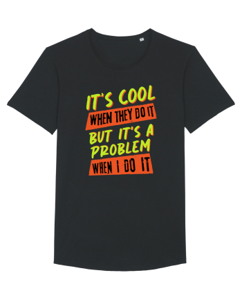 It's a problem when I do it Black