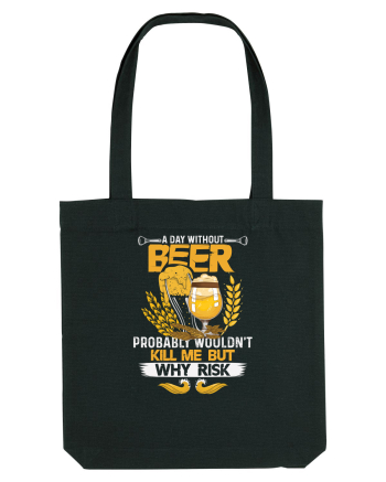 pt iubitorii de bere - A day without beer probably would not kill me Black