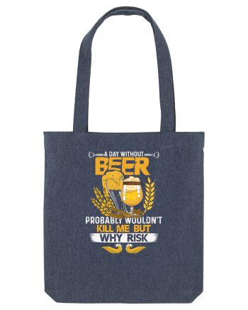 pt iubitorii de bere - A day without beer probably would not kill me Midnight Blue