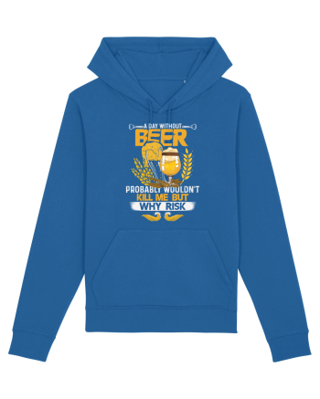 pt iubitorii de bere - A day without beer probably would not kill me Royal Blue