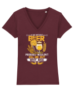 pt iubitorii de bere - A day without beer probably would not kill me Tricou mânecă scurtă guler V Damă Evoker