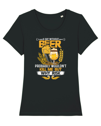 pt iubitorii de bere - A day without beer probably would not kill me Black