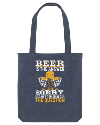 pt iubitorii de bere - Beer is the answer sorry cant remember the question Midnight Blue