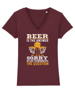 pt iubitorii de bere - Beer is the answer sorry cant remember the question Tricou mânecă scurtă guler V Damă Evoker