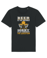 pt iubitorii de bere - Beer is the answer sorry cant remember the question Tricou mânecă scurtă Unisex Rocker
