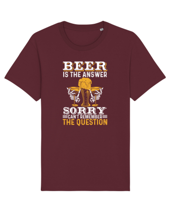 pt iubitorii de bere - Beer is the answer sorry cant remember the question Burgundy