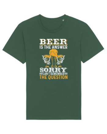 pt iubitorii de bere - Beer is the answer sorry cant remember the question Bottle Green