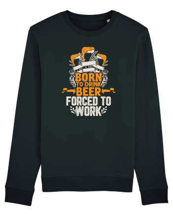 pt iubitorii de bere - Born to drink beer forced to work Black