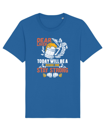 pt iubitorii de bere - Dear liver stay strong Royal Blue