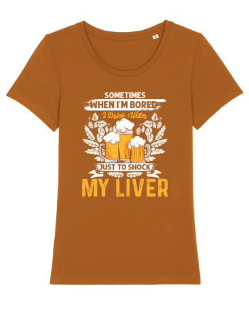 pt iubitorii de bere - I drink water just to shock my liver Roasted Orange