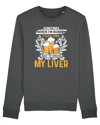 pt iubitorii de bere - I drink water just to shock my liver Anthracite