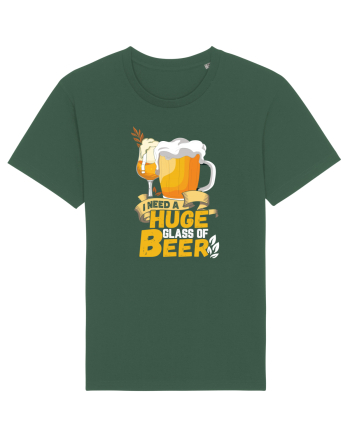 pt iubitorii de bere - I need a huge glass of beer Bottle Green