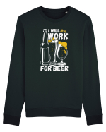 pt iubitorii de bere - I will work for beer Bluză mânecă lungă Unisex Rise