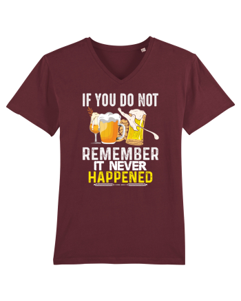 pt iubitorii de bere - If you do not remember it never happened Burgundy