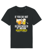pt iubitorii de bere - If you do not remember it never happened Tricou mânecă scurtă Unisex Rocker