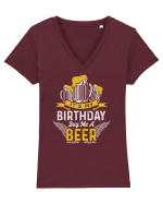 pt iubitorii de bere - It is my birthday buy me a beer Tricou mânecă scurtă guler V Damă Evoker