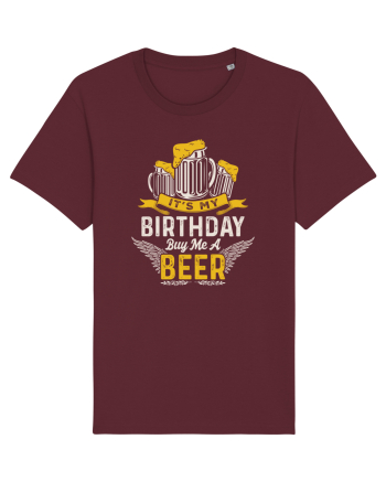 pt iubitorii de bere - It is my birthday buy me a beer Burgundy