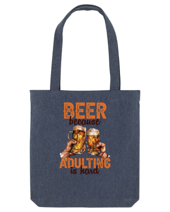 pt iubitorii de bere - Beer because adulting is hard Midnight Blue