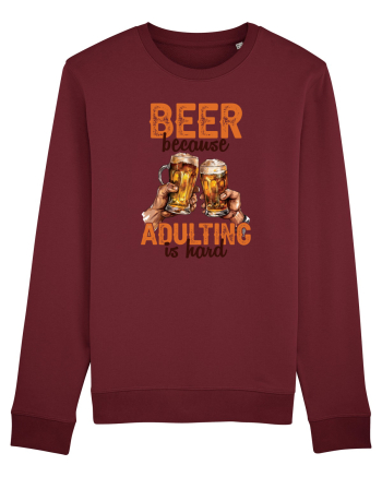pt iubitorii de bere - Beer because adulting is hard Burgundy