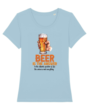 pt iubitorii de bere - Beer is the answer Sky Blue