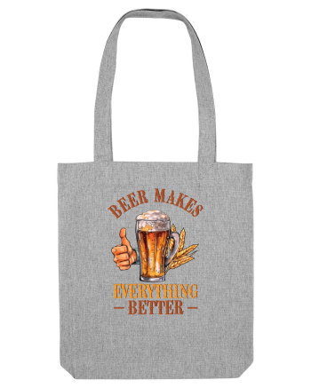 pt iubitorii de bere - Beer makes everything better Heather Grey