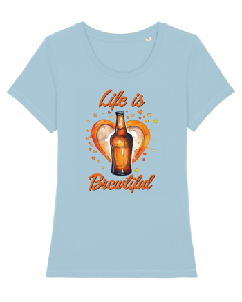 pt iubitorii de bere - Life is brewtiful Sky Blue
