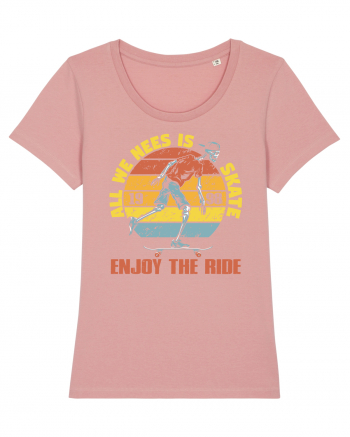 All We Need Is Skate Skateboarding Canyon Pink