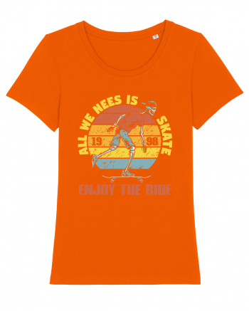 All We Need Is Skate Skateboarding Bright Orange