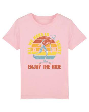 All We Need Is Skate Skateboarding Cotton Pink