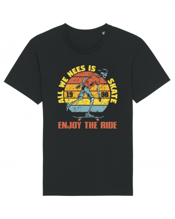 All We Need Is Skate Skateboarding Black