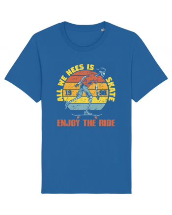 All We Need Is Skate Skateboarding Royal Blue