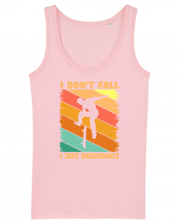 I Don't Fall I Just Brakedance Vintage Skateboarder Cotton Pink