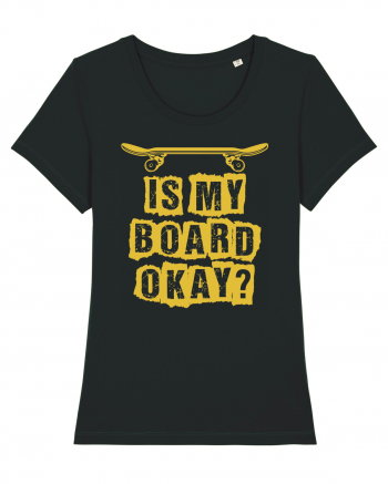 Is My Board Okay Funny Skateboarding Upside Black