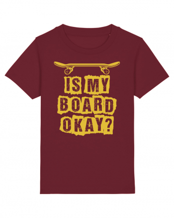 Is My Board Okay Funny Skateboarding Upside Burgundy