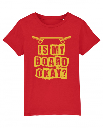 Is My Board Okay Funny Skateboarding Upside Red