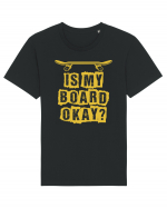 Is My Board Okay Funny Skateboarding Upside Tricou mânecă scurtă Unisex Rocker