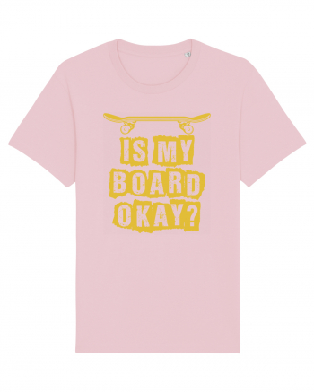 Is My Board Okay Funny Skateboarding Upside Cotton Pink