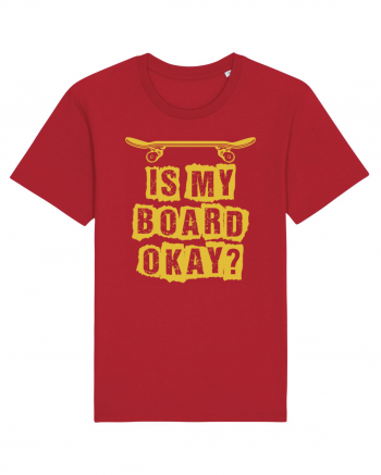 Is My Board Okay Funny Skateboarding Upside Red