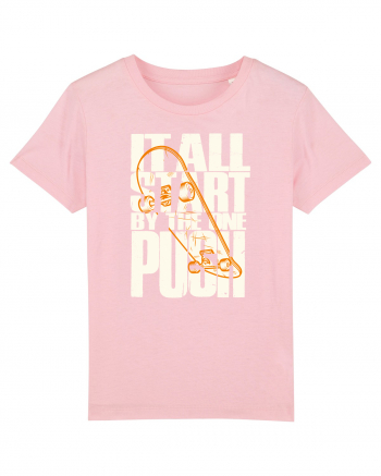 It All Start By The One Push Skateboard Cotton Pink