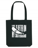 Life Is Better On My Skateboard Sacoșă textilă