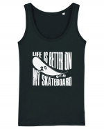 Life Is Better On My Skateboard Maiou Damă Dreamer