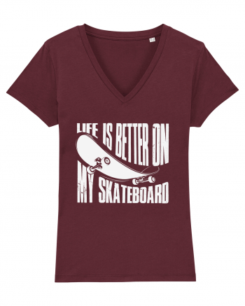 Life Is Better On My Skateboard Burgundy