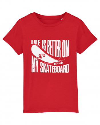 Life Is Better On My Skateboard Red