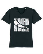 Life Is Better On My Skateboard Tricou mânecă scurtă guler V Bărbat Presenter