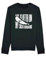 Life Is Better On My Skateboard Bluză mânecă lungă Unisex Rise