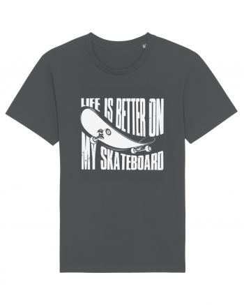 Life Is Better On My Skateboard Anthracite