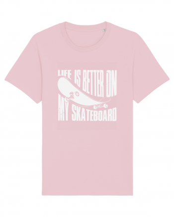 Life Is Better On My Skateboard Cotton Pink